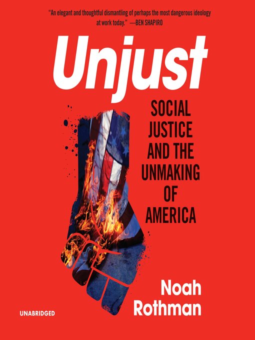 Title details for Unjust by Noah Rothman - Available